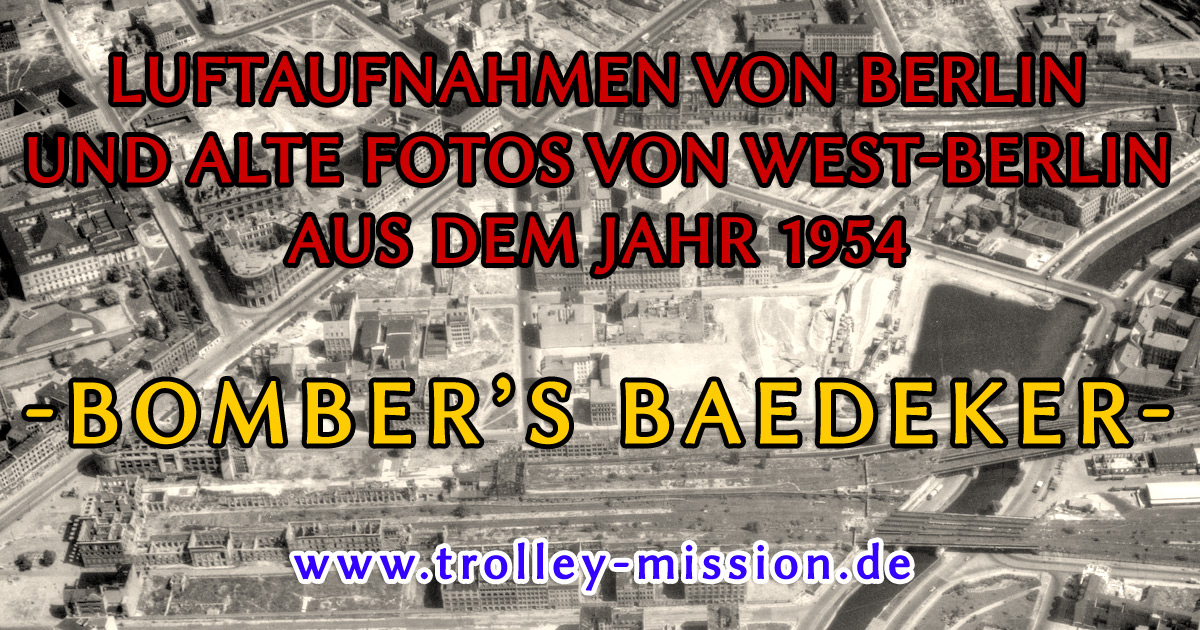 Bomber’s Baedeker: Die Ziele der alliierten Luftangriffe in Berlin